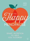The Happy Menopause: Smart Nutrition to Help You Flourish by Jackie Lynch Paperback - Lets Buy Books