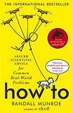 How To: Absurd Scientific Advice for Common Real-World by Randall Munroe - Lets Buy Books
