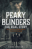 Peaky Blinders The Real Story of Birmingham's most notorious gangs by Carl Chinn