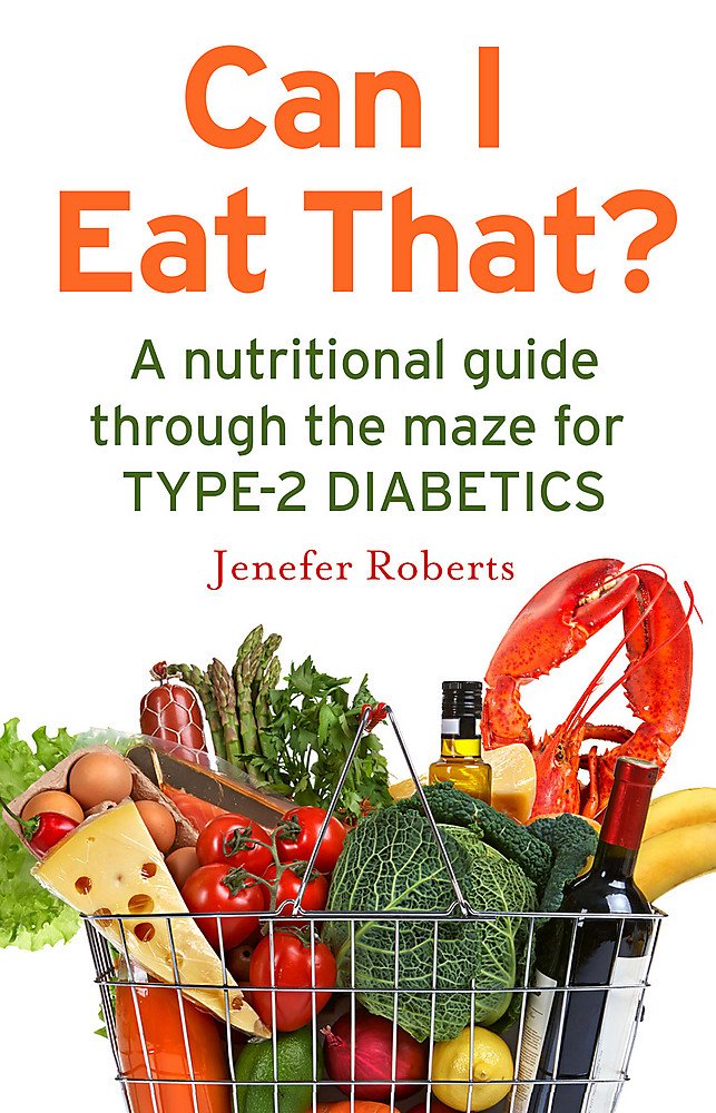 Can I Eat That?: A nutritional guide through the dietary maze for type 2 By Jenefer Roberts - Lets Buy Books