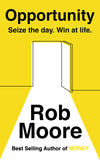 Opportunity: Seize The Day. Win At Life (Entrepreneurship) by Rob Moore Paperback ‏ - Lets Buy Books