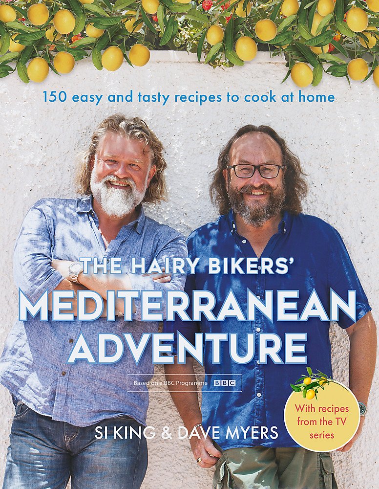 Hairy Bikers' Mediterranean Adventure: 150 easy and tasty recipes to cook at home NEW - Lets Buy Books