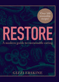 Restore: Over 100 new, delicious, ethical and seasonal recipes by Gizzi Erskine Hardcover - Lets Buy Books