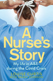 A Nurse's Story: My Life in A&E During the Covid Crisis by Louise Curtis Paperback - Lets Buy Books