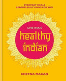 Chetna's Healthy Indian: Everyday family meals effortlessly good for you - Lets Buy Books