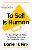 To Sell Is Human: The Surprising Truth about Persuading, Convincing and Influencing - Lets Buy Books