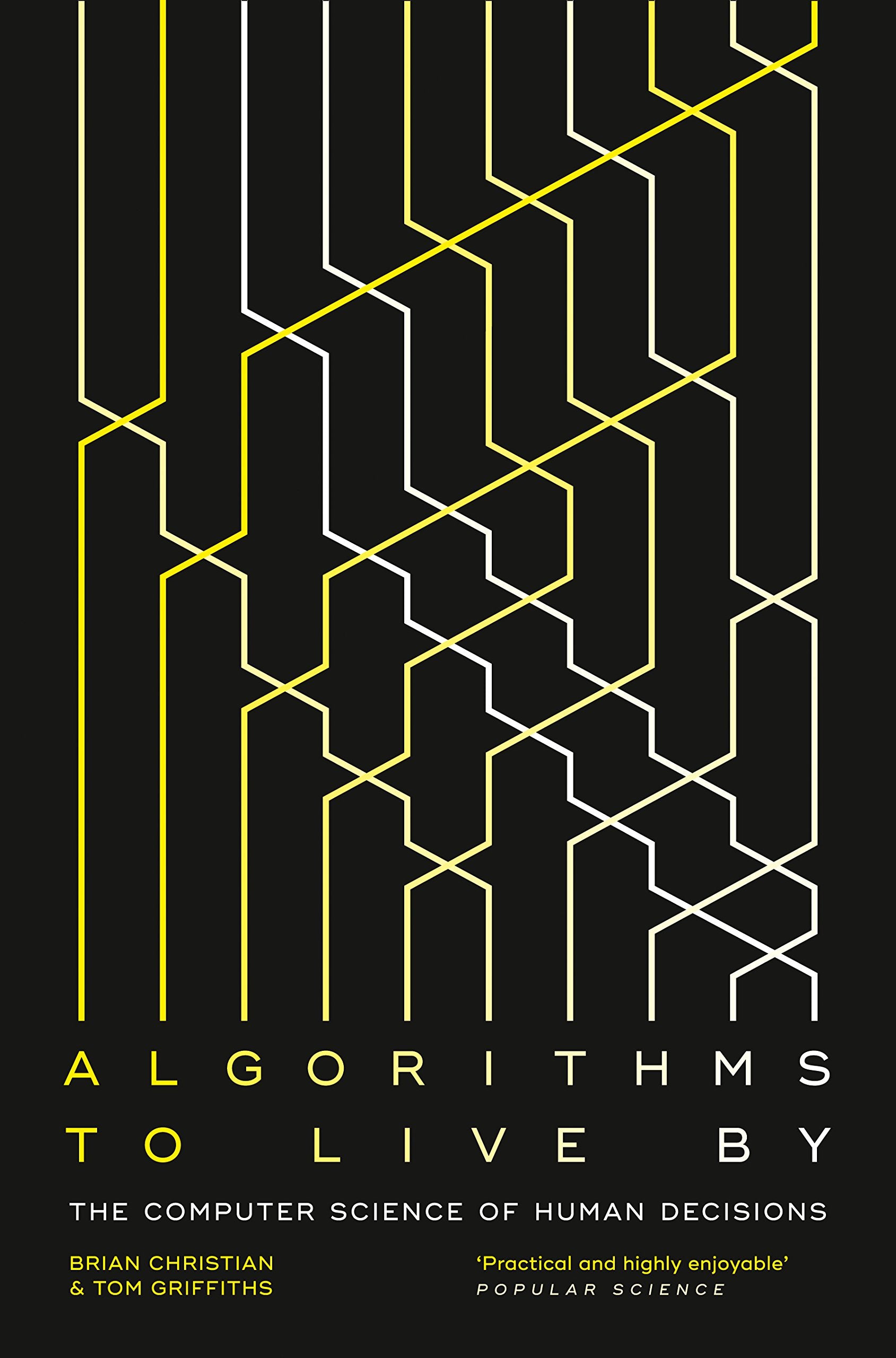 Algorithms to Live By: The Computer Science of Human Decisions by Brian Christian - Lets Buy Books