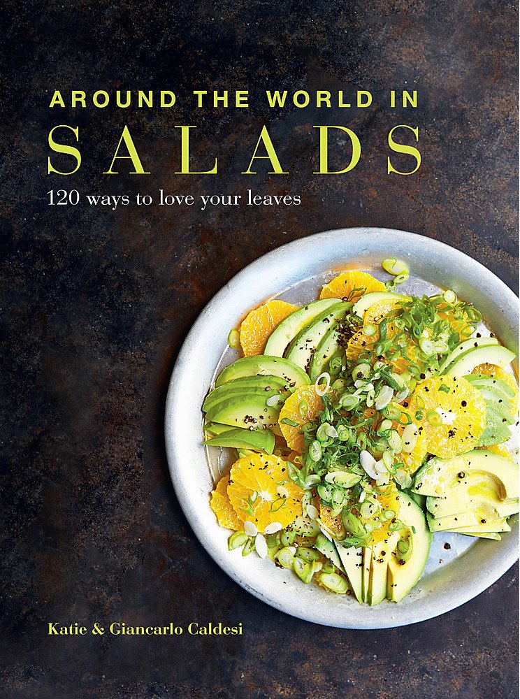 Around the World in Salads 120 ways to love your leaves By Katie Caldesi Paperback - Lets Buy Books