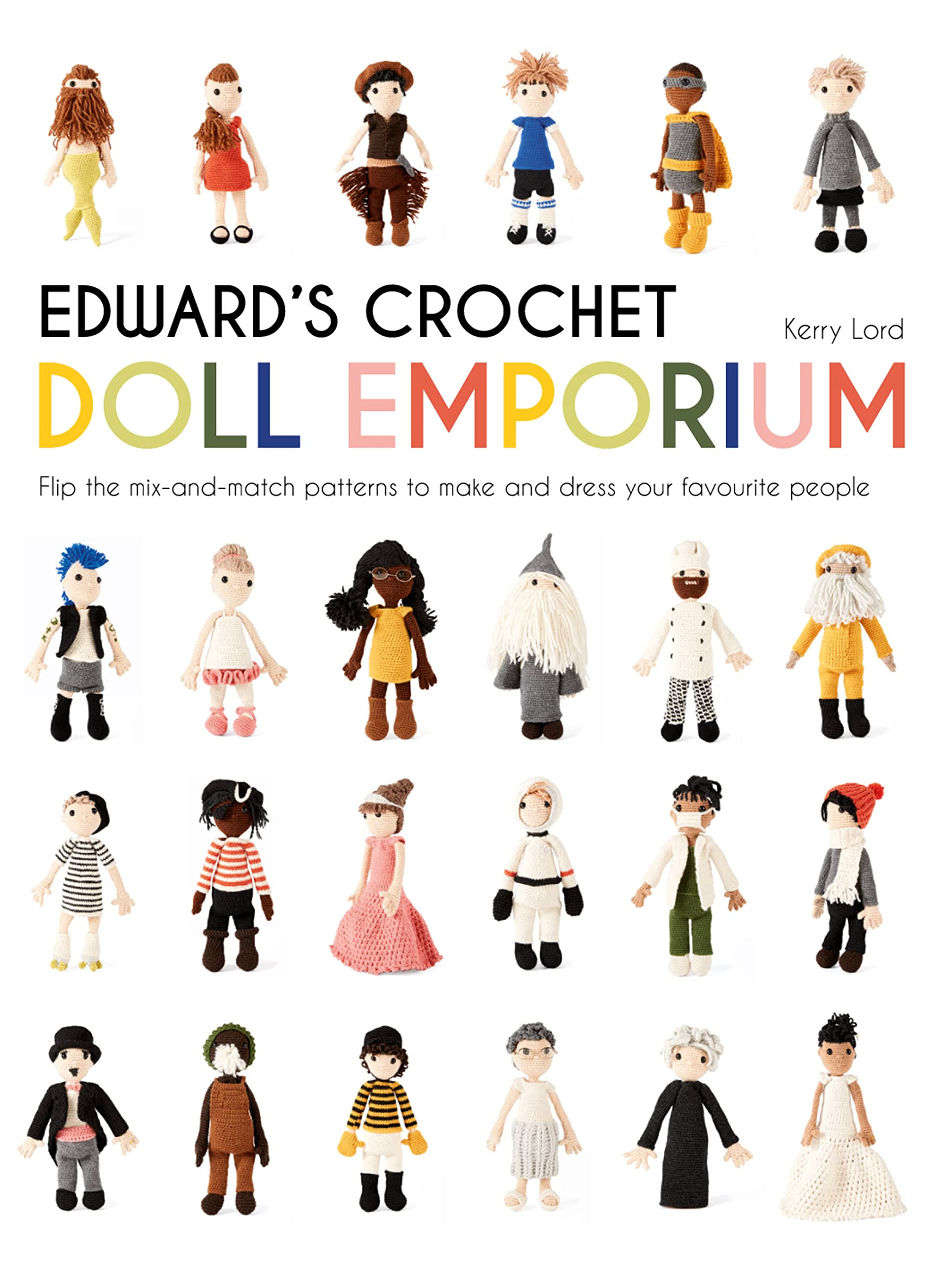 Edward's Crochet Doll Emporium: Flip the mix-and-match patterns to make (Needlework) - Lets Buy Books