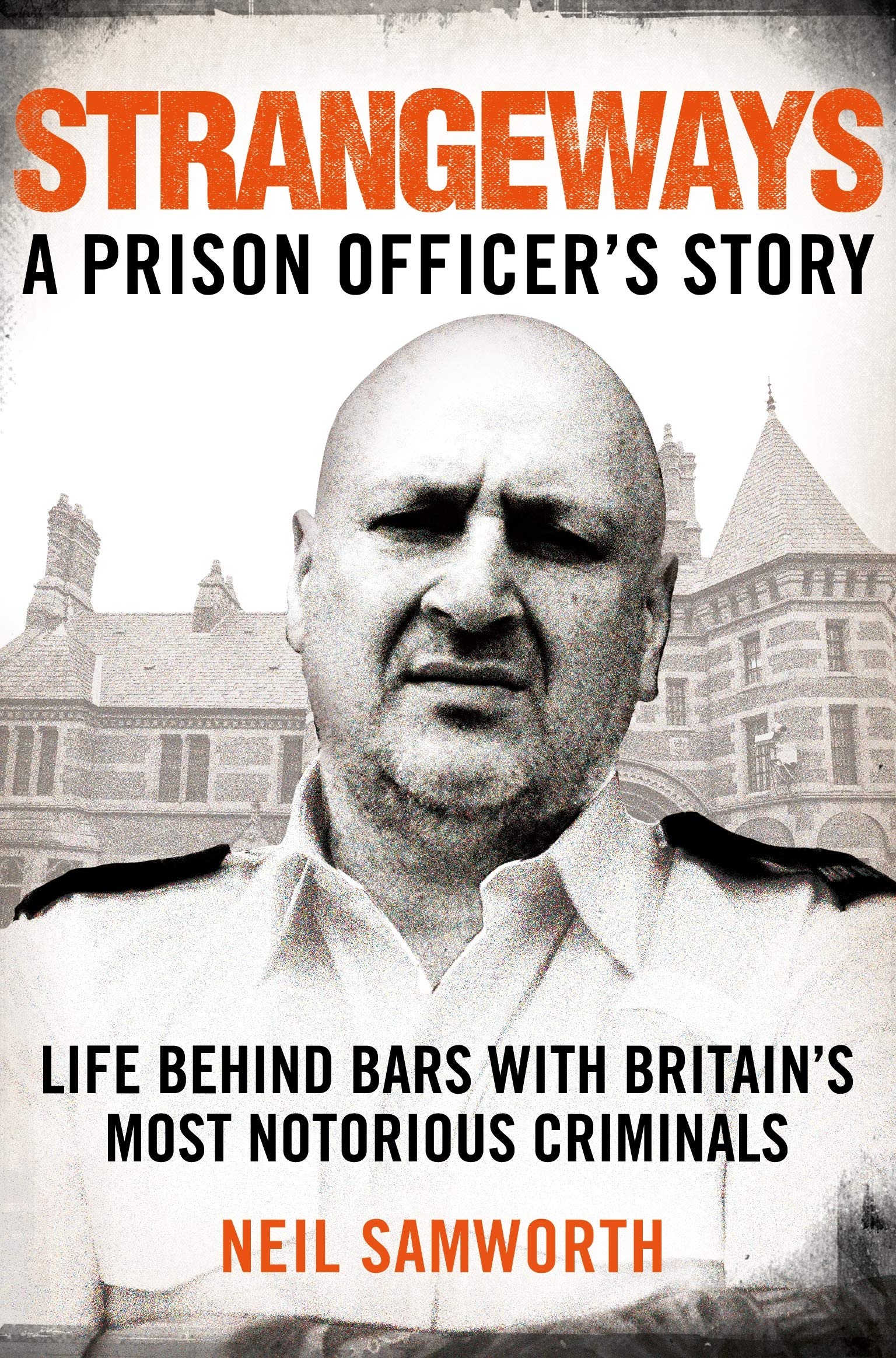 Strangeways: A Prison Officer's Story Police Biographies by Neil Samworth Paperback - Lets Buy Books