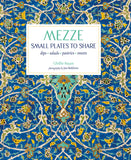 Mezze: Small Plates to Share by ( Mediterranean Food & Drink ) Ghillie Basan Hardcover
