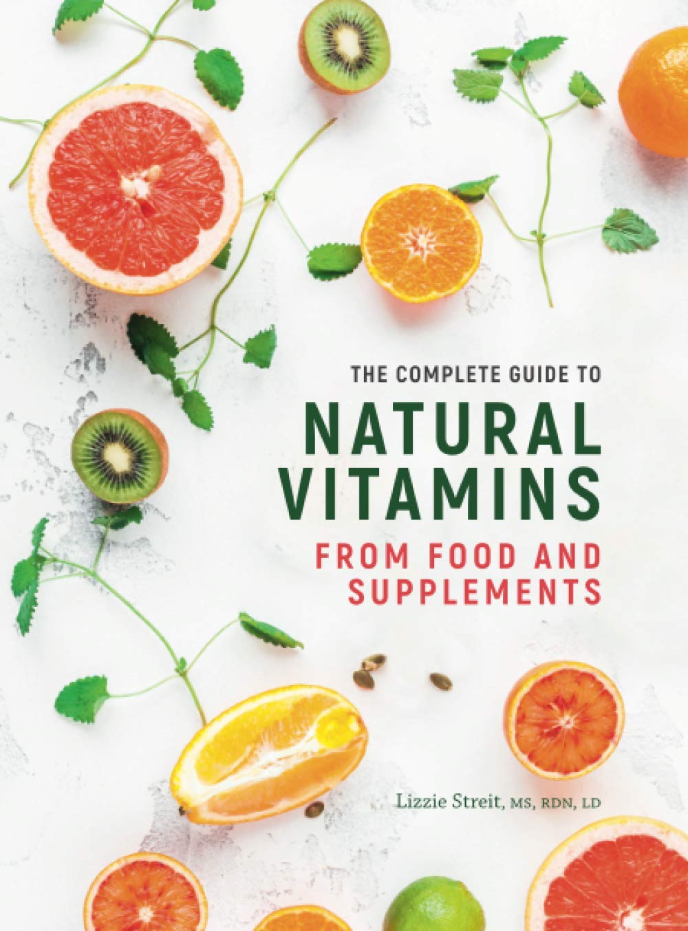 Complete Guide to Natural Vitamins by Lizzie Streit - Paperback nutrition book cover, food and supplements guide