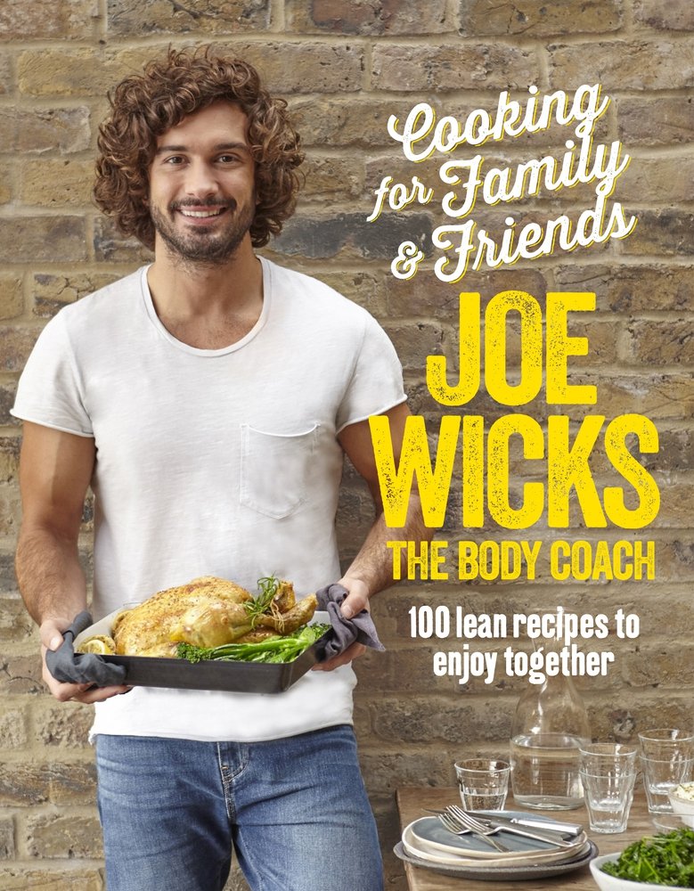 Cooking for Family and Friends: 100 Lean Recipes to Enjoy Together by Joe Wicks - Hardback cookbook cover
