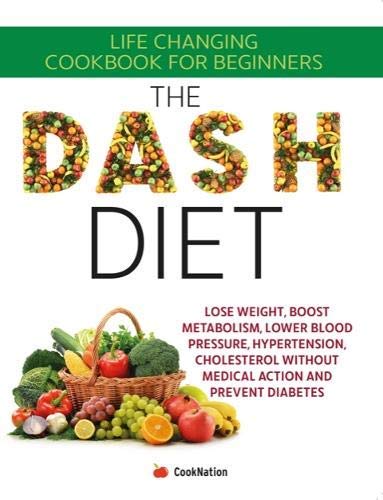 The Dash Diet: Life Changing Cookbook for Beginners by Iota - Paperback diet and nutrition cookbook, front cover