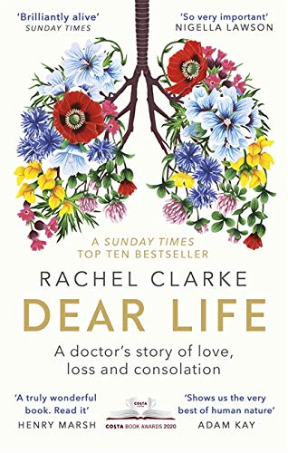 Dear Life by Rachel Clarke - paperback memoir cover, non fiction book about love, loss and end-of-life care