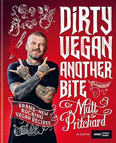 Dirty Vegan: Another Bite by Matt Pritchard - Hardcover vegan cookbook, BBC TV tie-in with 80+ plant-based recipes
