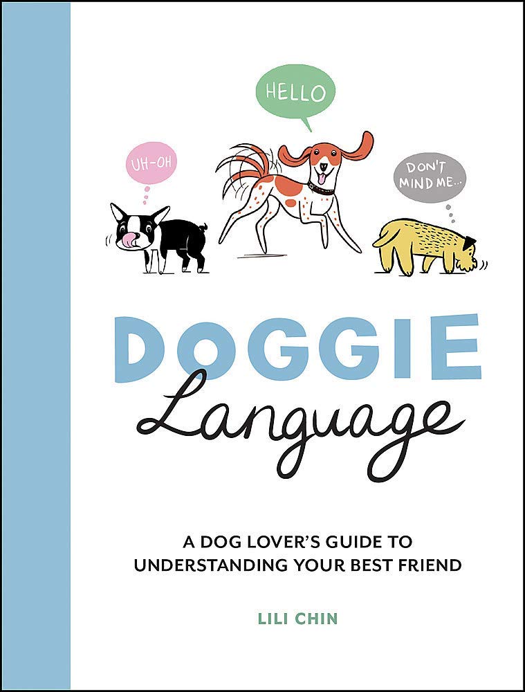 Doggie Language by Lili Chin - Hardback illustrated guide to understanding dog body language