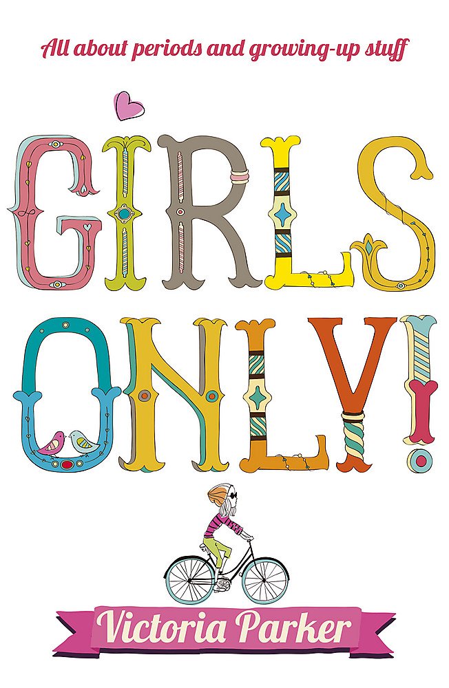 Girls Only! All About Periods and Growing-Up Stuff by Victoria Parker - Paperback puberty guide for girls ages 9-11