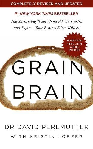 Grain Brain by David Perlmutter - Yellow Kite paperback edition - The Surprising Truth About Wheat, Carbs and Sugar, Your Brain's Silent Killers