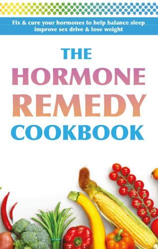 The Hormone Remedy Cookbook by Iota - brand new paperback - recipes to help balance hormones, sleep and weight