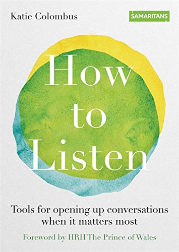 How to Listen: Tools for Opening Up Conversations by Katie Colombus with Samaritans - Paperback self-help book cover
