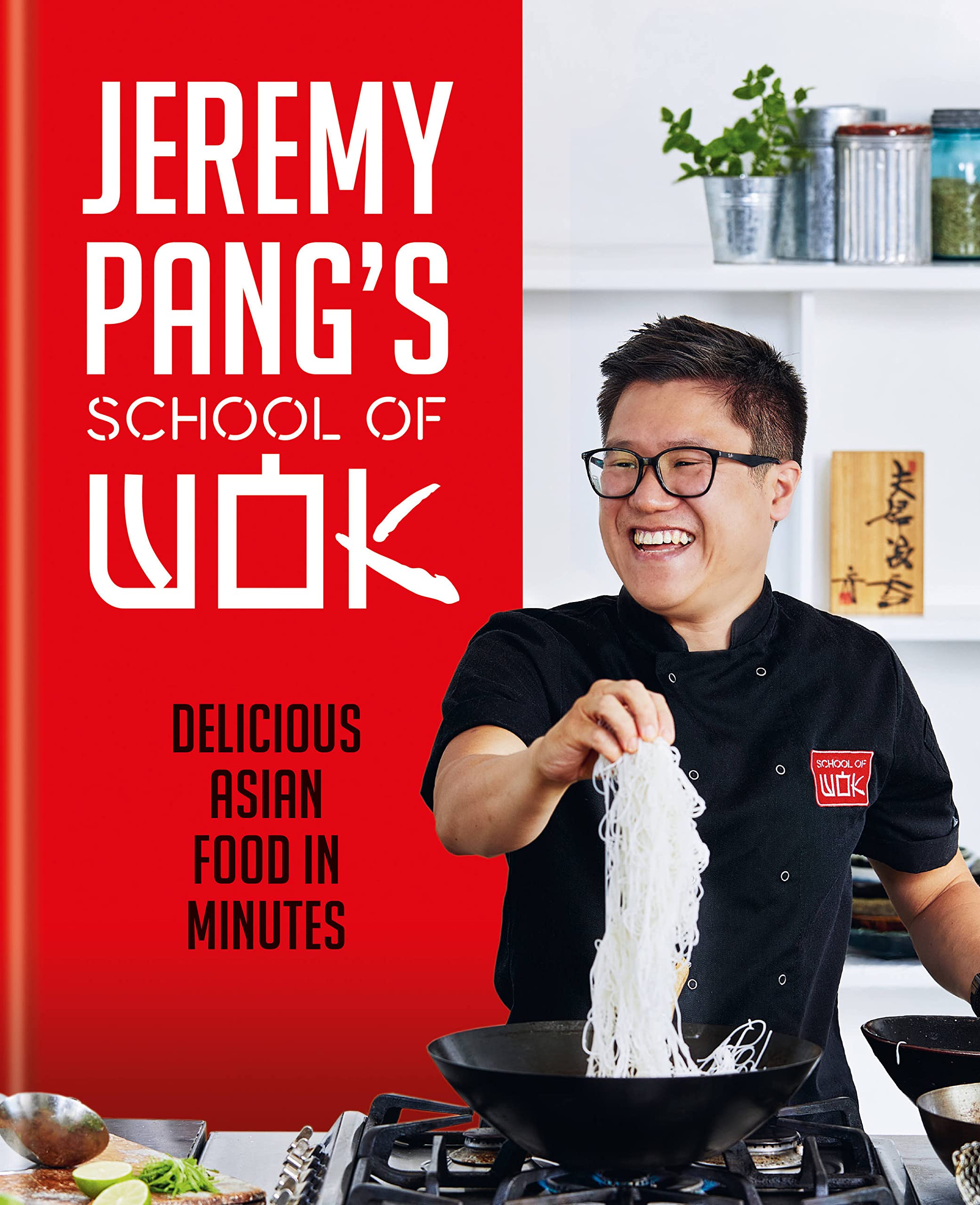 Jeremy Pang's School of Wok: Delicious Asian Food in Minutes by Jeremy Pang - Hardback cookbook cover