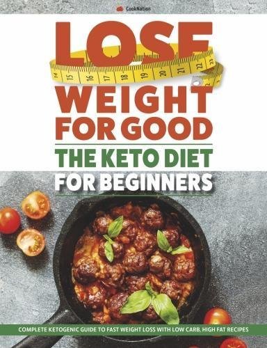 Lose Weight For Good: The Keto Diet for Beginners by Coonation - Complete Ketogenic Guide - Paperback cover