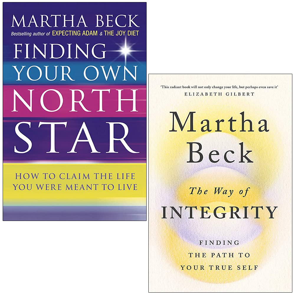 Martha Beck 2 Books Collection Set - Finding Your Own North Star & The Way of Integrity - Paperback Self-Help Books