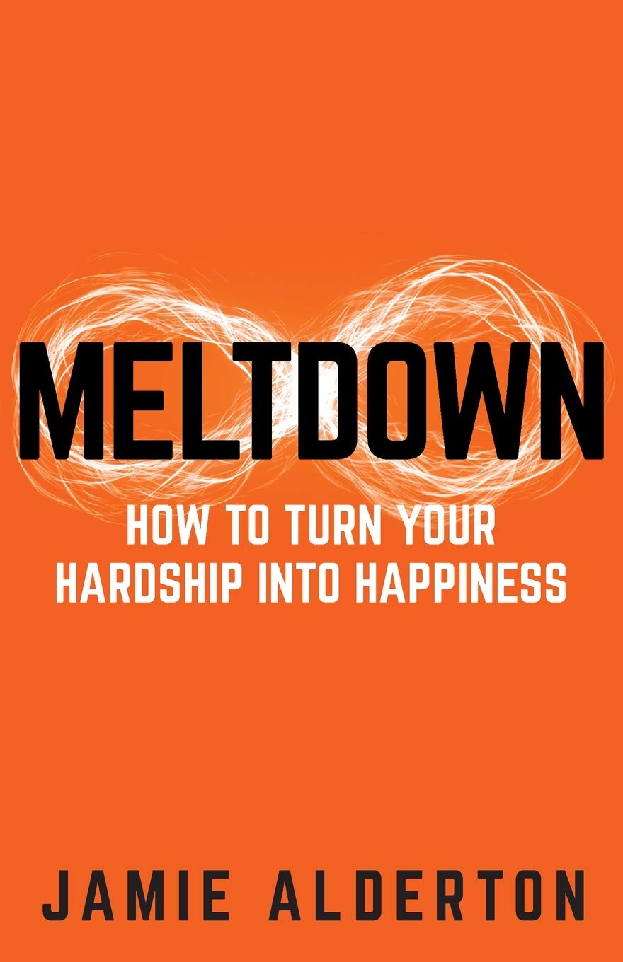 Meltdown: How to Turn Your Hardship into Happiness by Jamie Alderton - Paperback self-help book, front cover