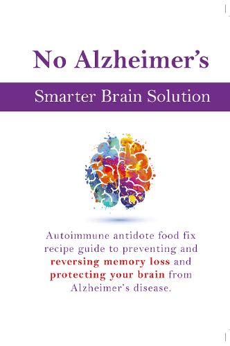 No Alzheimer's Smarter Brain Keto Solution by Iota Publishing - keto diet guide for Alzheimer's and brain health, paperback edition