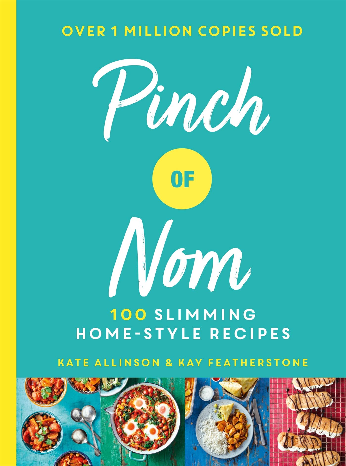 Pinch of Nom: 100 Slimming, Home-style Recipes by Kay Featherstone and Kate Allinson - Hardback Cookbook