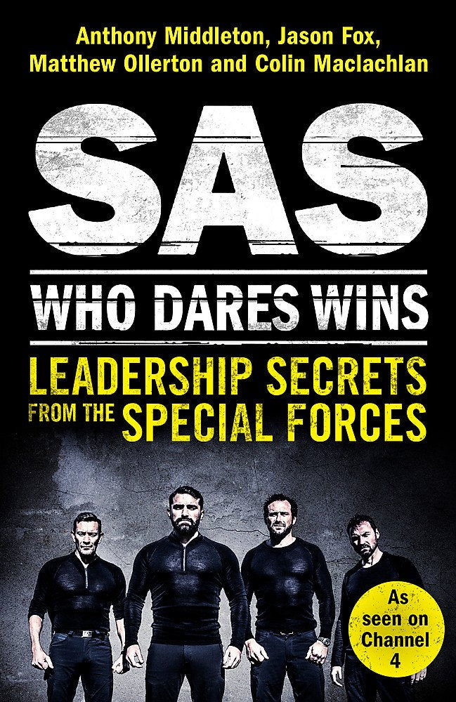 SAS: Who Dares Wins Leadership Secrets from the Special Forces paperback book by Ant Middleton and co-authors
