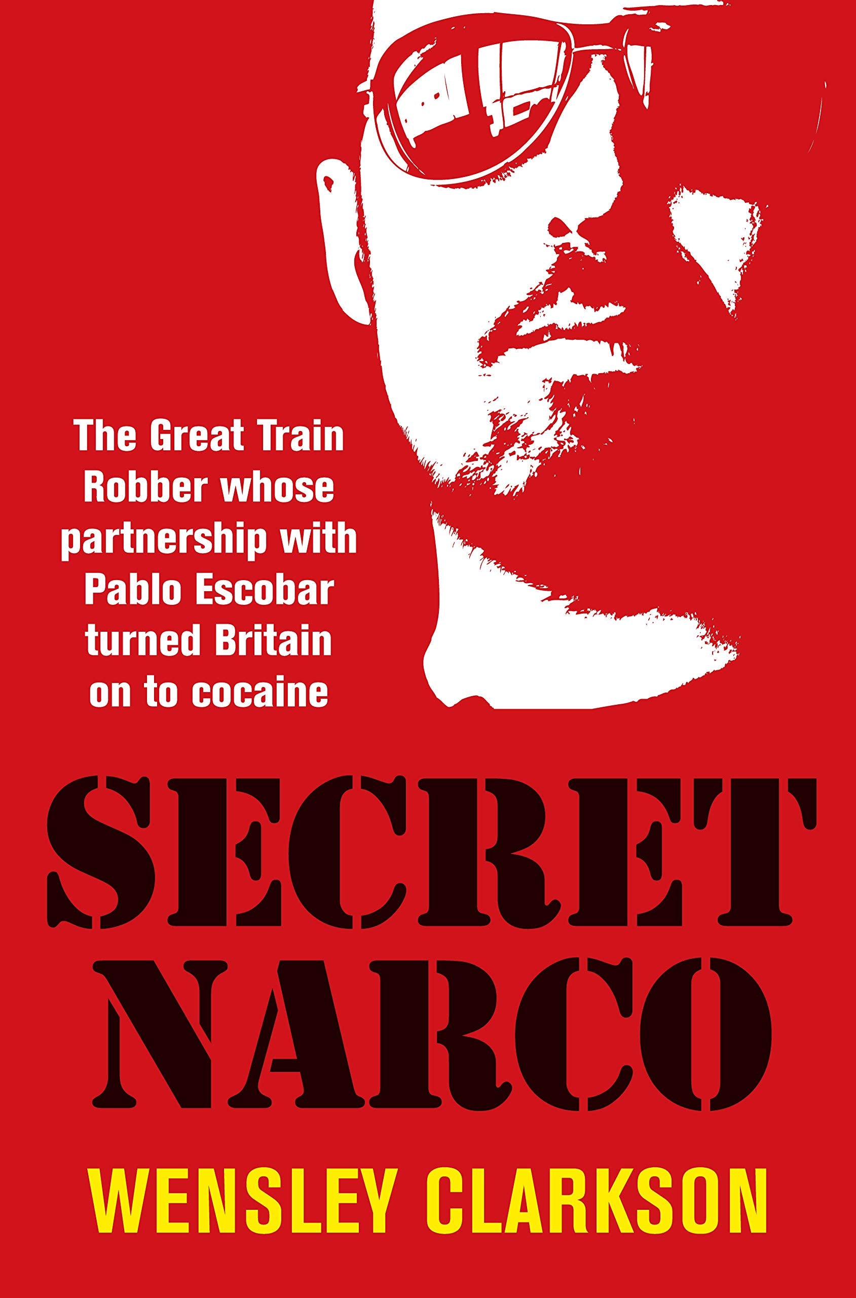 Secret Narco by Wensley Clarkson - True Crime Paperback about Great Train Robber Charlie Wilson and Pablo Escobar