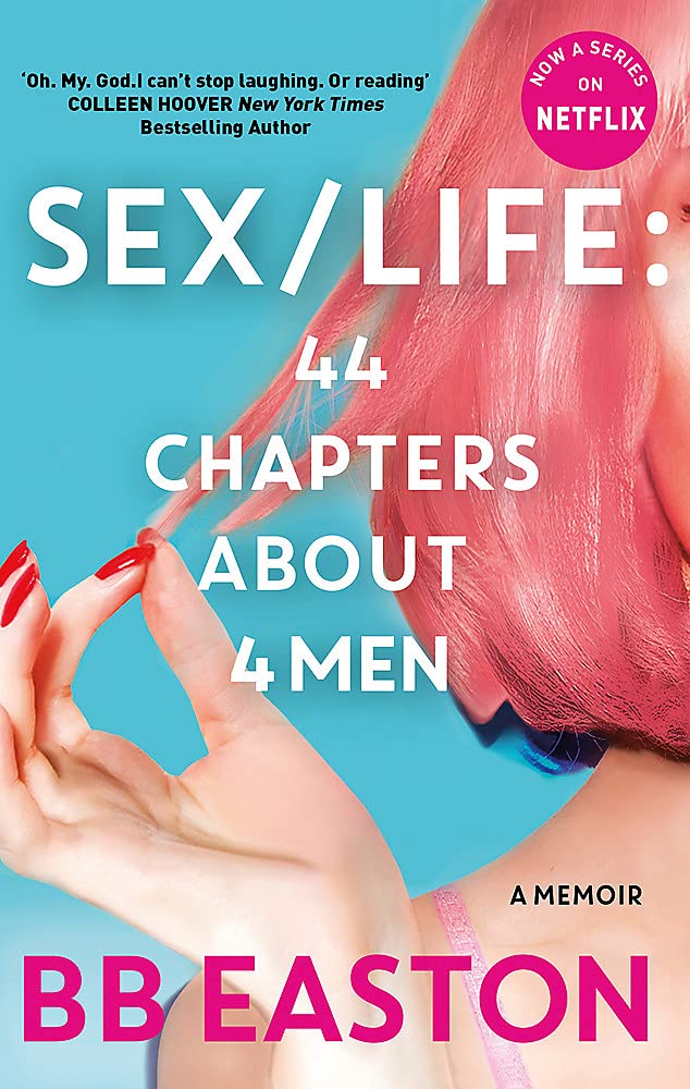 SEX/LIFE: 44 Chapters About 4 Men by BB Easton - Paperback memoir, now a Netflix series