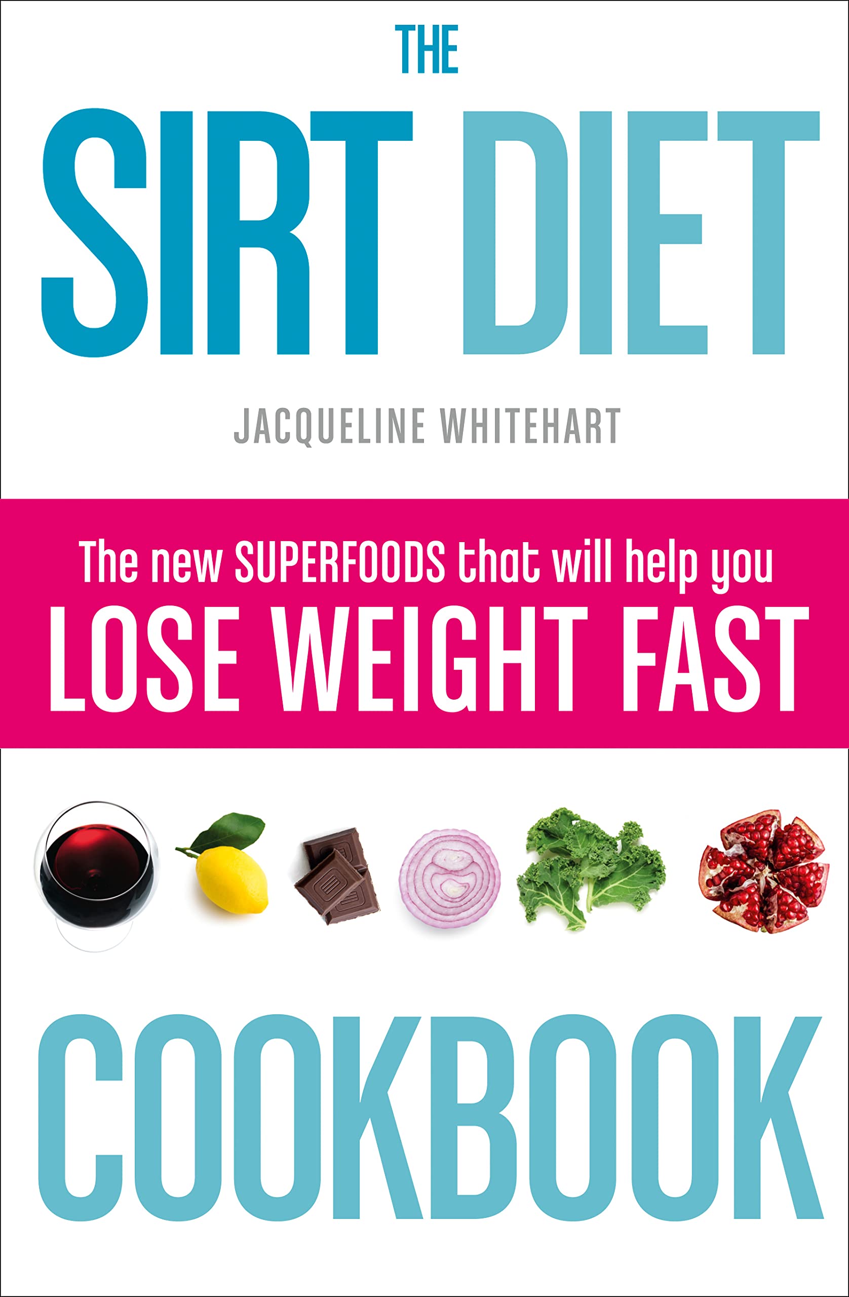 The Sirt Diet Cookbook by Jacqueline Whitehart - Paperback SIRT food diet recipe book, brand new