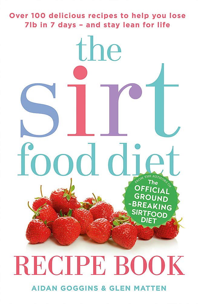 The Sirtfood Diet Recipe Book by Aidan Goggins and Glen Matten - Paperback cookbook cover, official Sirtfood Diet recipes for weight loss