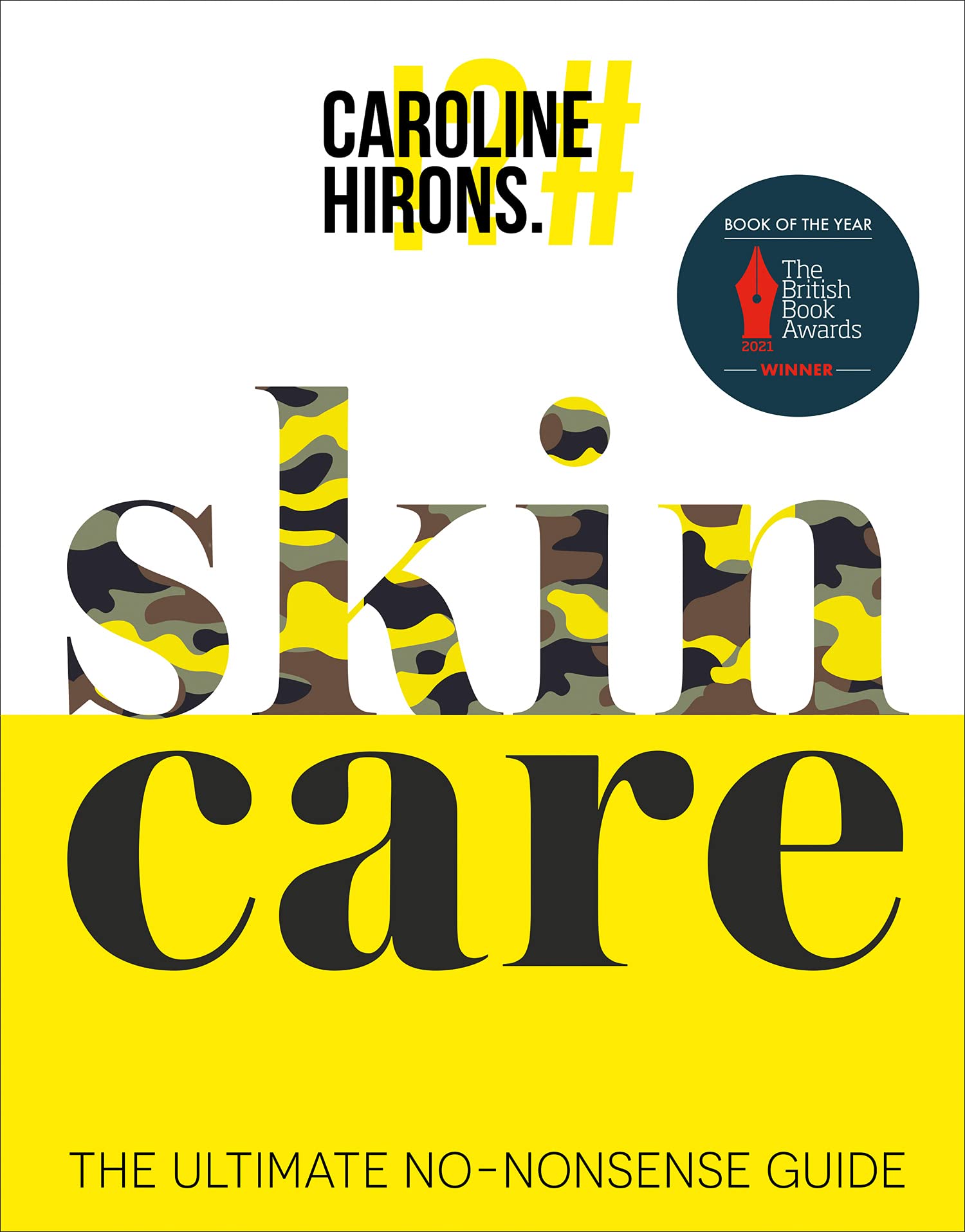 Skincare: The Ultimate No-Nonsense Guide by Caroline Hirons - Hardback front cover - Sunday Times No. 1 bestseller
