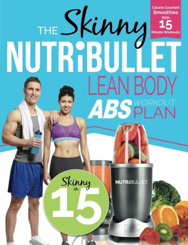 The Skinny NUTRiBULLET Lean Body Abs Workout Plan by CookNation - paperback fitness and diet guide with calorie-counted smoothies and core workouts