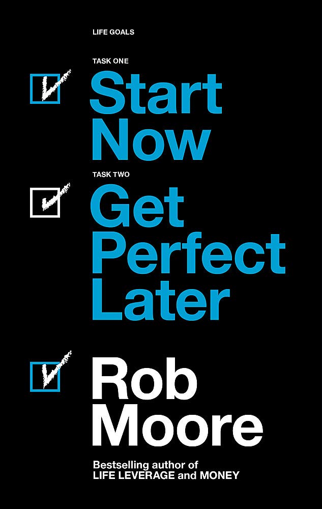 Start Now. Get Perfect Later. by Rob Moore - Business Self-Help Paperback Book Cover