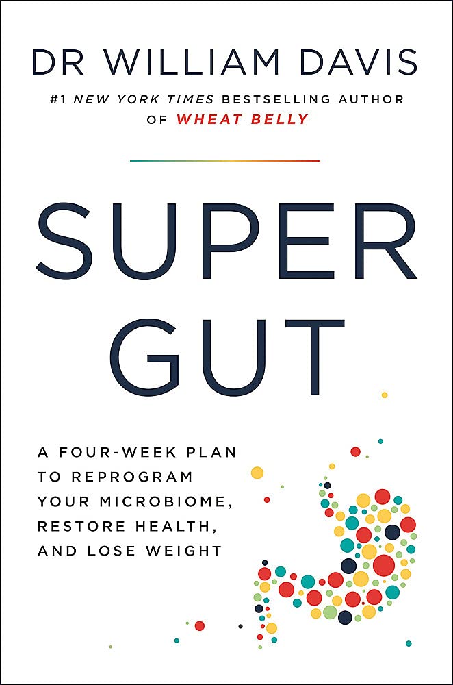 Super Gut by Dr William Davis - gut health and weight loss book - Paperback edition