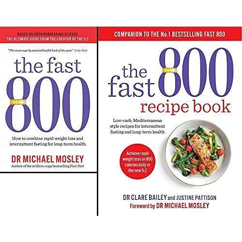 The Fast 800 & The Fast 800 Recipe Book 2 Books Collection Set by Michael Mosley, Clare Bailey and Justine Pattison - Paperback Diet and Recipe Guide