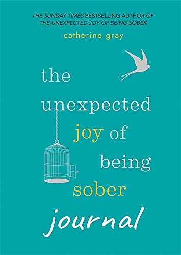The Unexpected Joy of Being Sober Journal by Catherine Gray - Paperback guided sobriety journal, ISBN 9781783253081