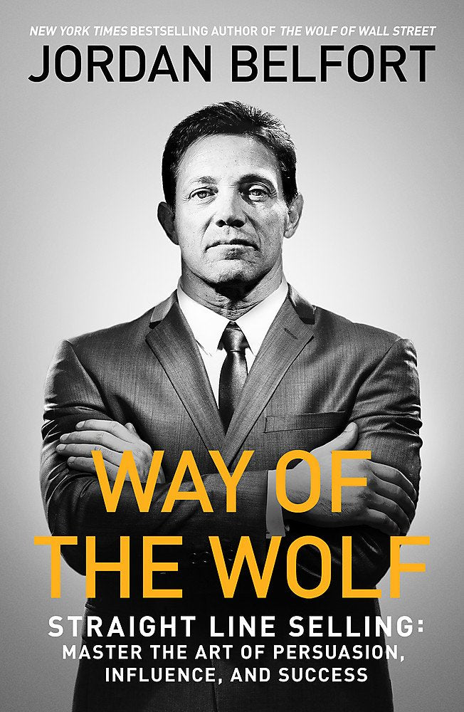 Way of the Wolf: Straight Line Selling by Jordan Belfort - New Paperback edition cover