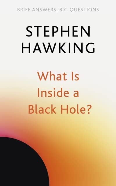 What Is Inside a Black Hole? by Stephen Hawking - Paperback book cover from the Brief Answers, Big Questions set